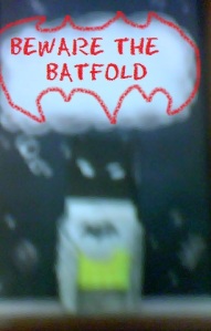 Beware the batfold